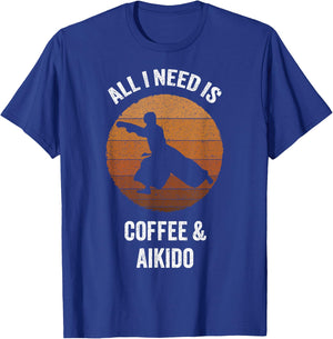 All I Need Coffee & Aikido | Vintage Martial Arts T-Shirt - T-Shirt | Royal