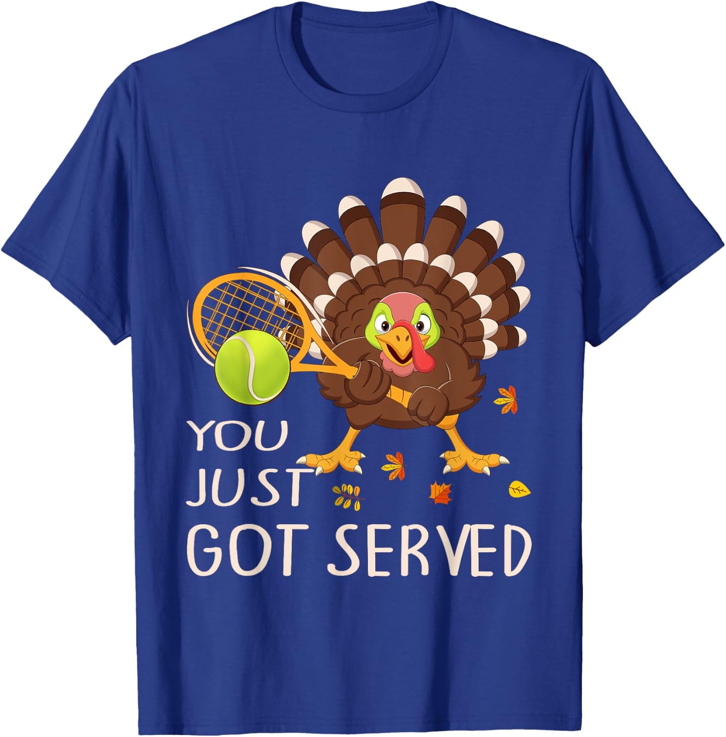You Just Got Served Funny Turkey Tennis Thanksgiving Tennis T-Shirt - T-Shirt | Royal