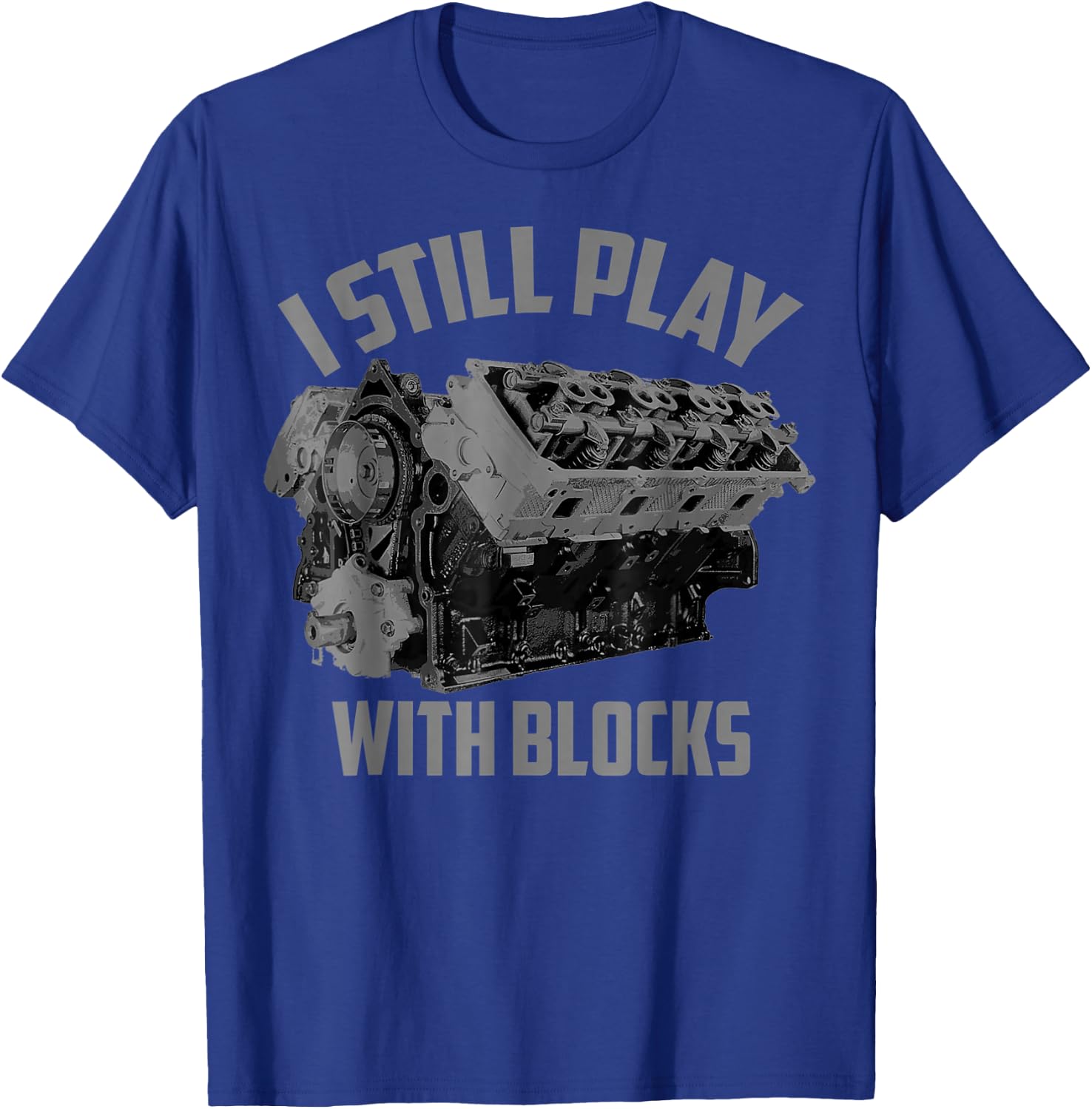 I Still Play With Blocks Racing Maintenance Man Gift T-Shirt - T-Shirt | Royal