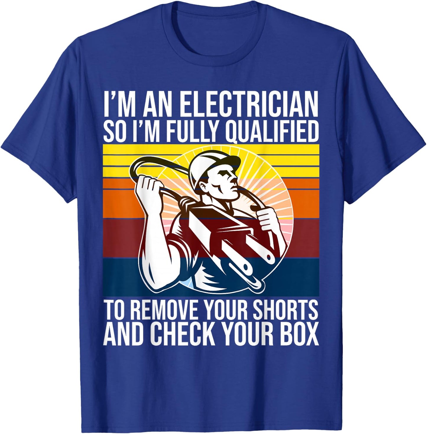 Funny Electrician Saying Retro Style Work Humor Design T-Shirt - T-Shirt | Royal