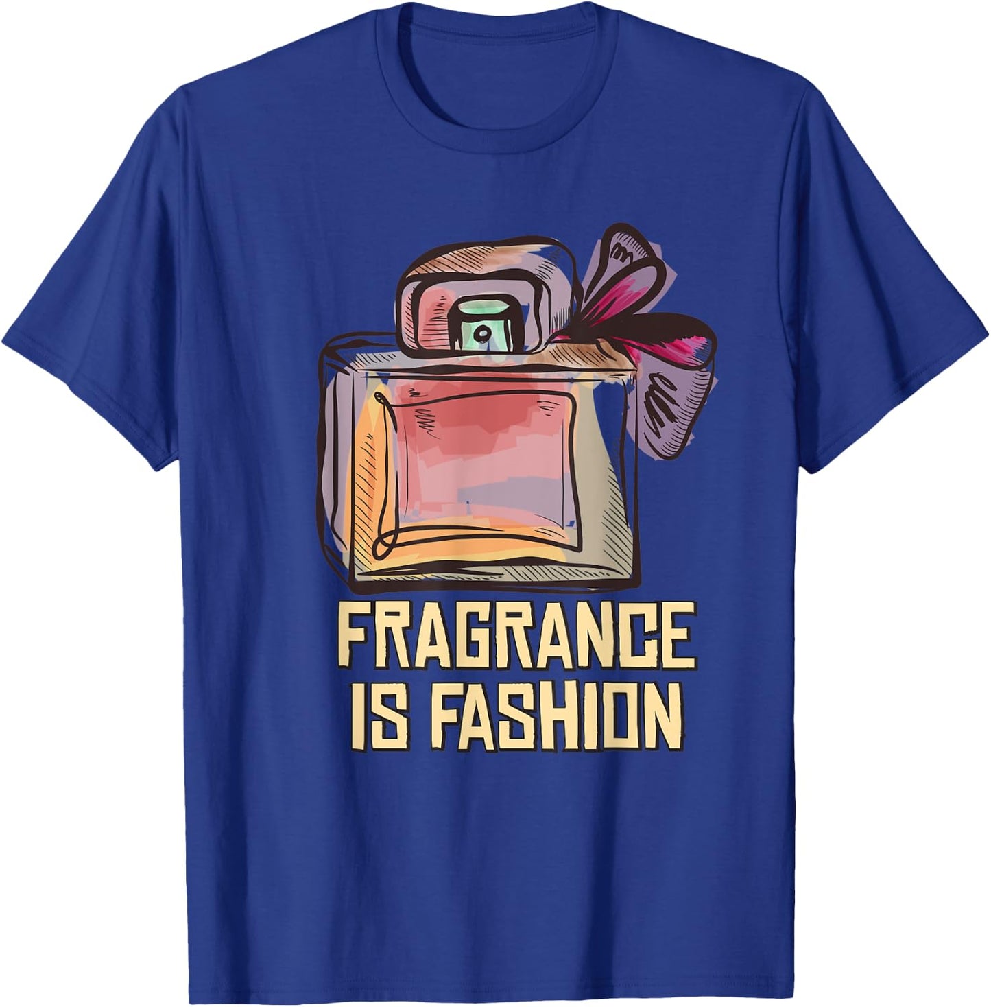 Fragrance Is Fashion T-Shirt - T-Shirt | Royal