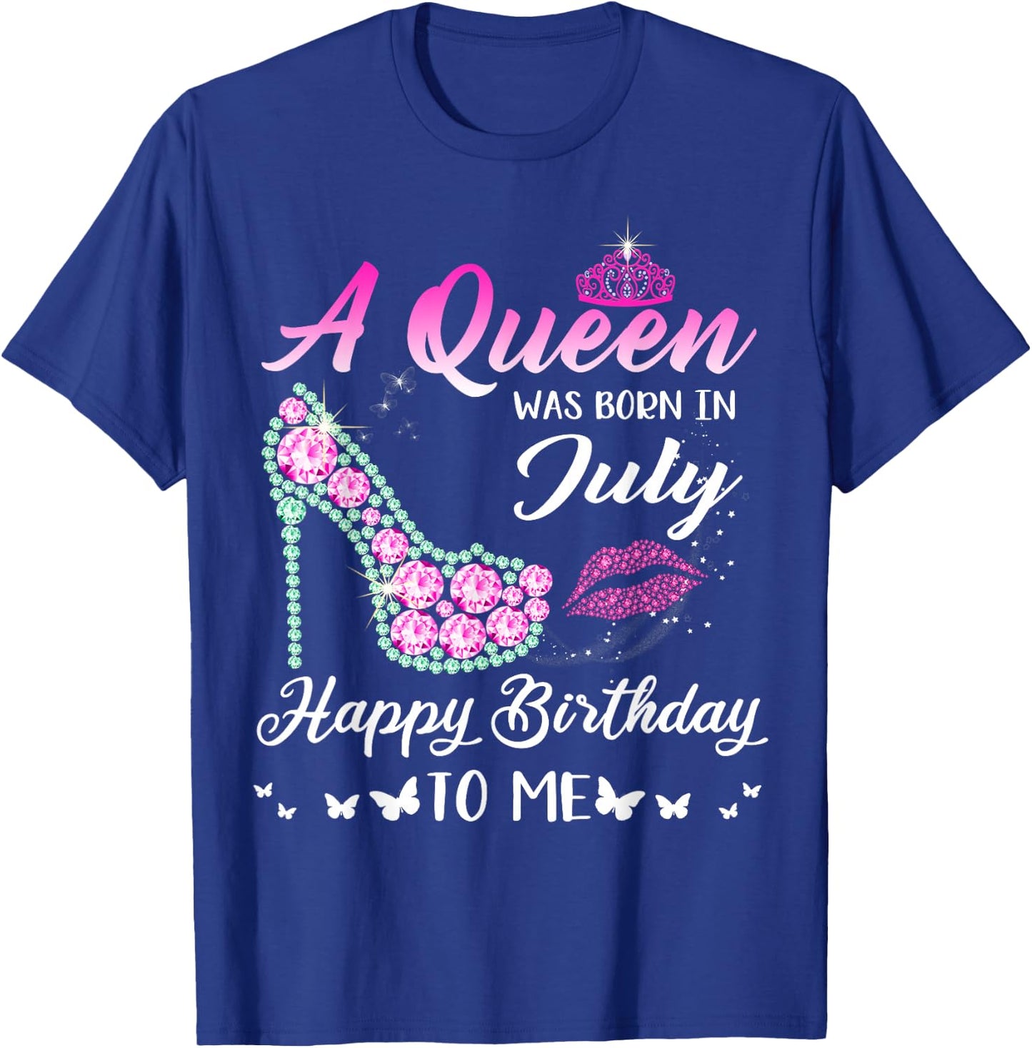 Queen was born in July Cute Funny Happy Birthday Gifts T-Shirt - T-Shirt | Royal