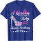 Queen was born in July Cute Funny Happy Birthday Gifts T-Shirt - T-Shirt | Royal
