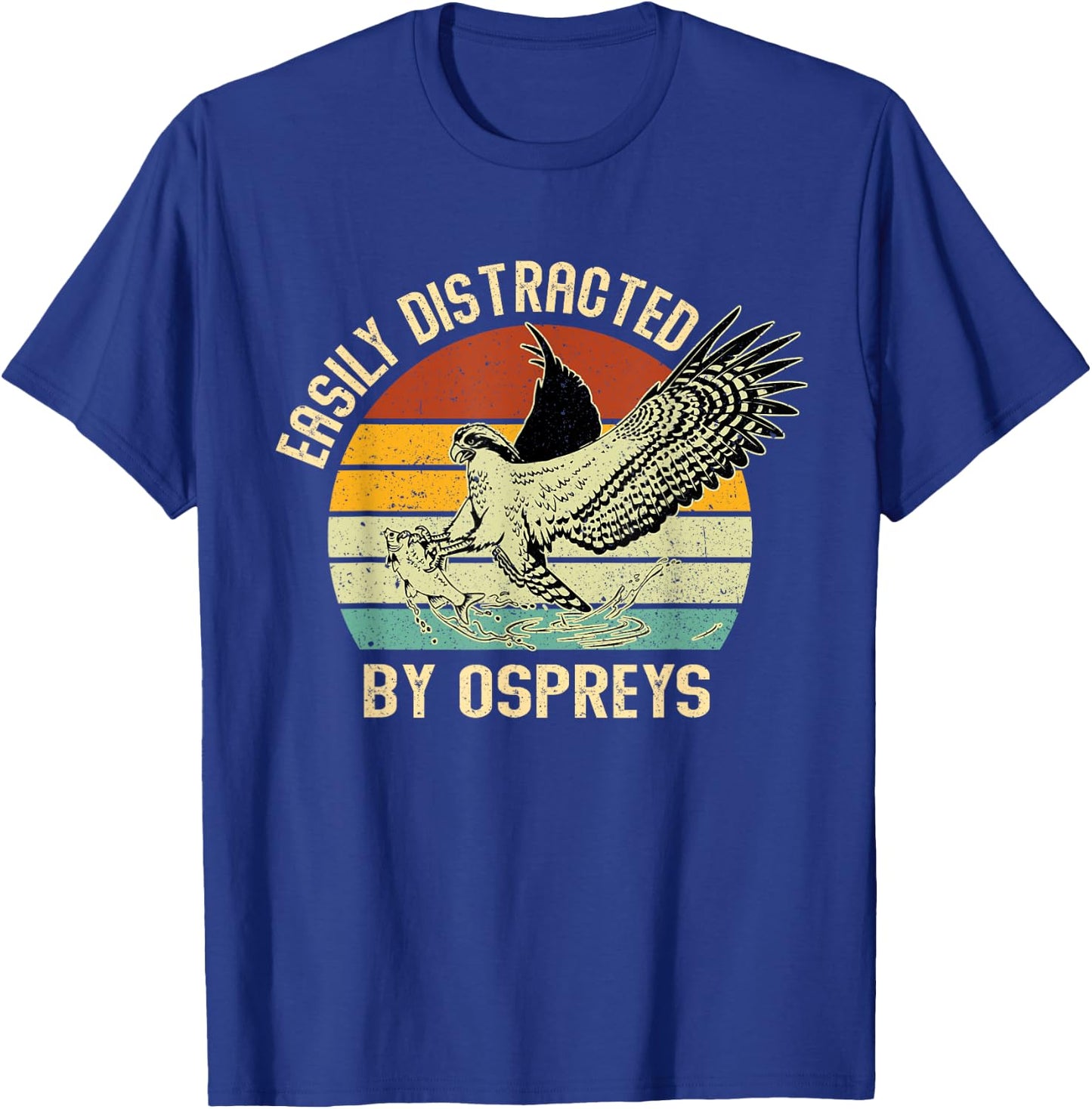 Easily Distracted By Ospreys Retro Vintage T-Shirt - T-Shirt | Royal
