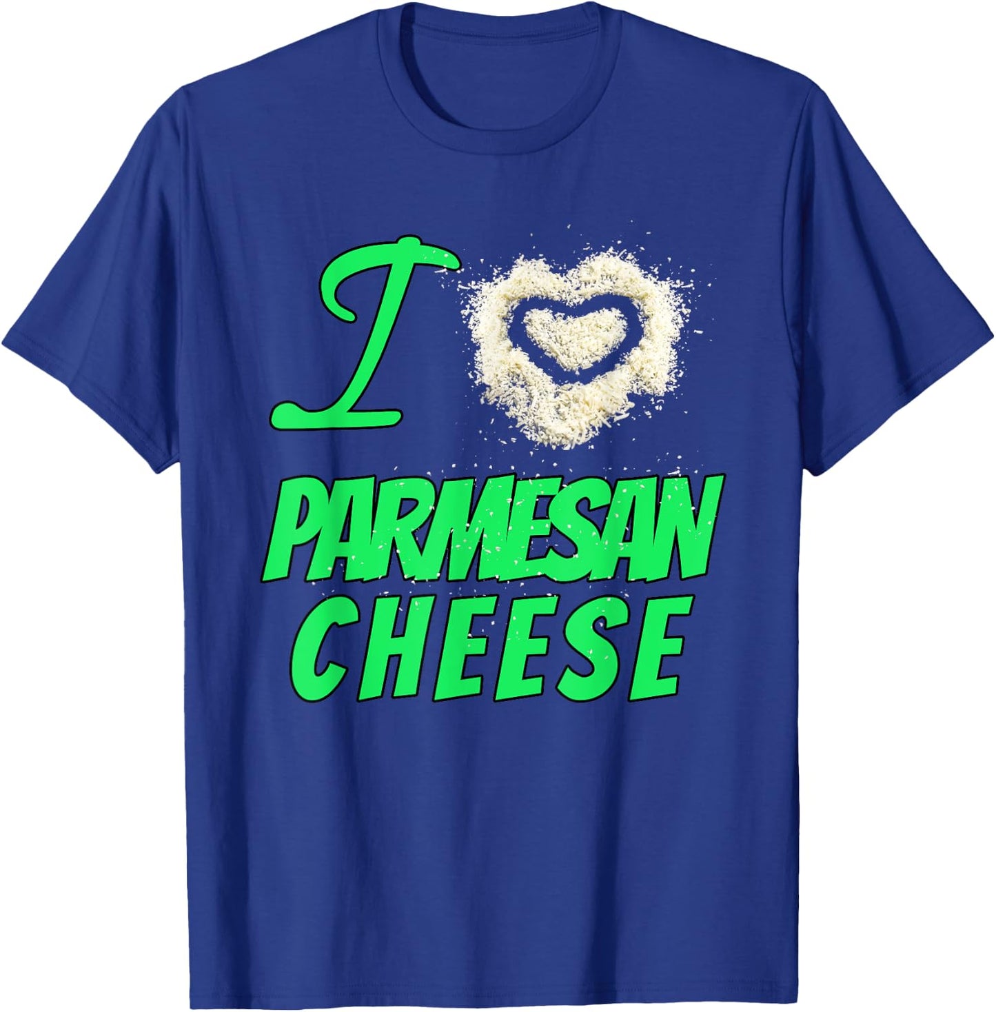 Cheesy Design I Love Parmesan Cheese T-Shirt - T-Shirt | Royal