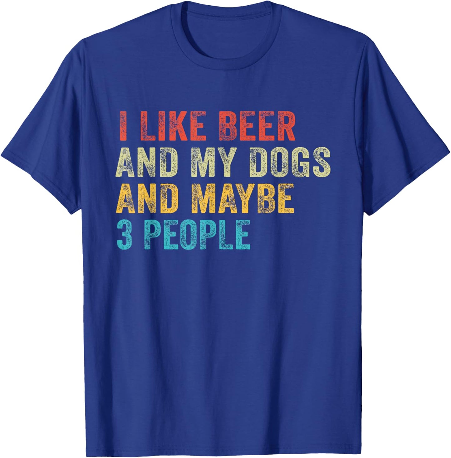 I Like Beer and My Dogs And Maybe 3 People Funny Vintage T-Shirt - T-Shirt | Royal