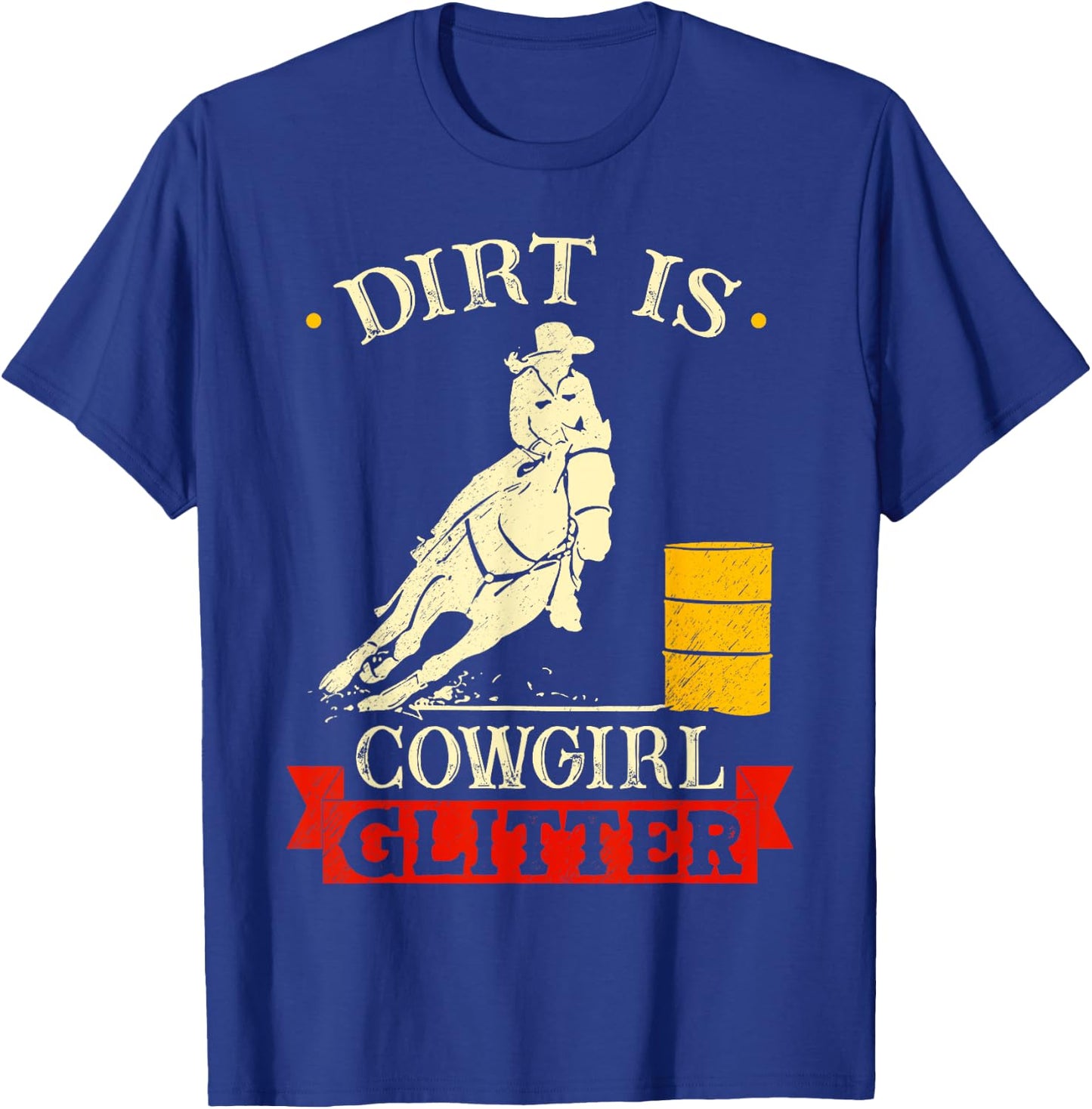 Barrel Racing Dirt Is Cowgirl Glitter Women's Rodeo Outfit T-Shirt - T-Shirt | Royal