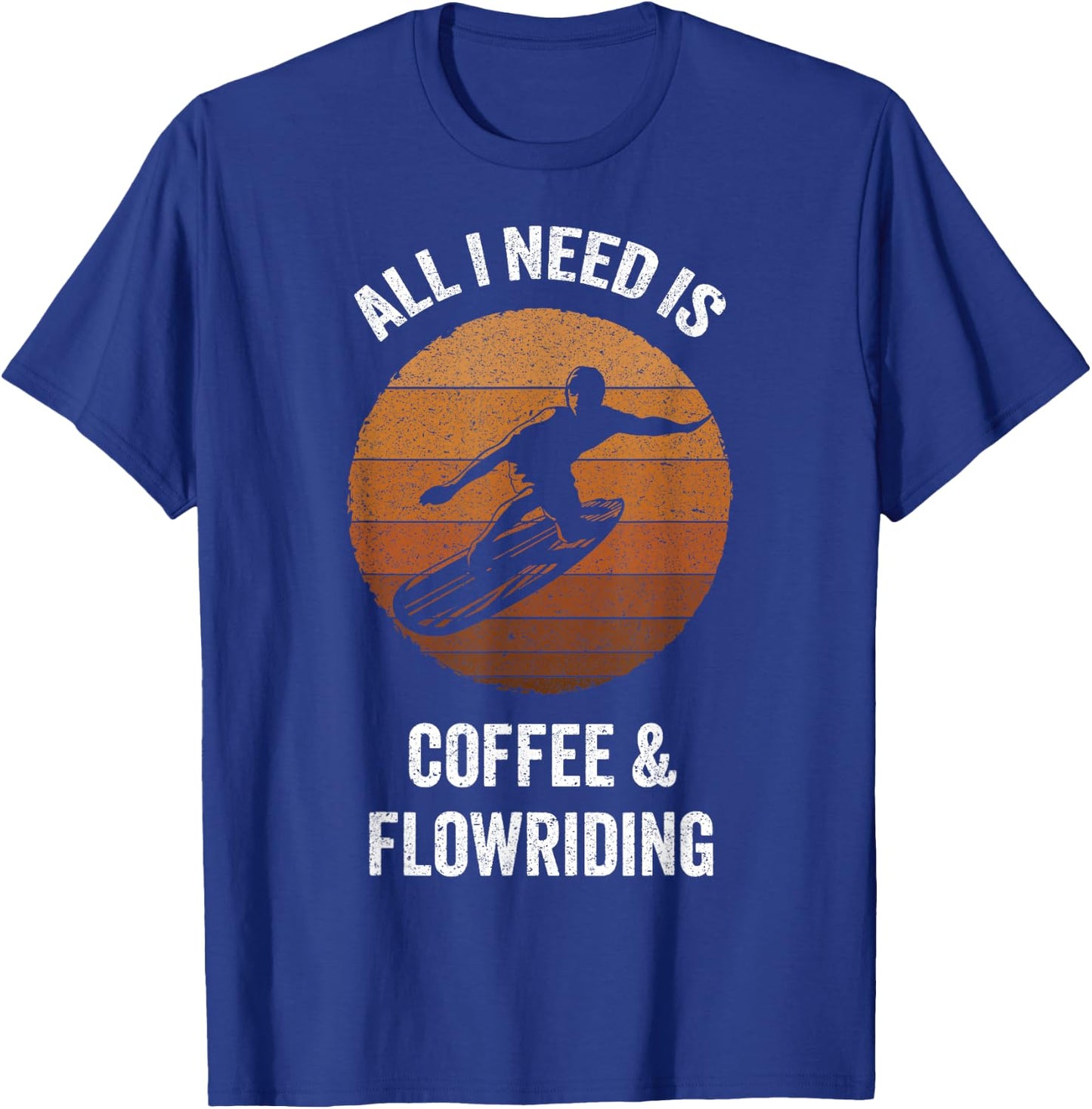 All I Need Coffee & Flowriding | Vintage Flowboarding T-Shirt - T-Shirt | Royal