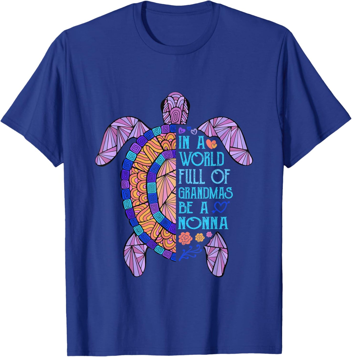In a World full of Grandmas be a Nonna Turtle Mother's Day T-Shirt - T-Shirt | Royal
