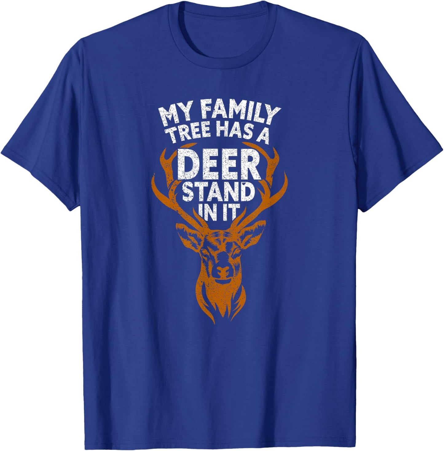 My Family Tree Has A Deer Stand in It Hunting Funny Hunter T-Shirt - T-Shirt | Royal