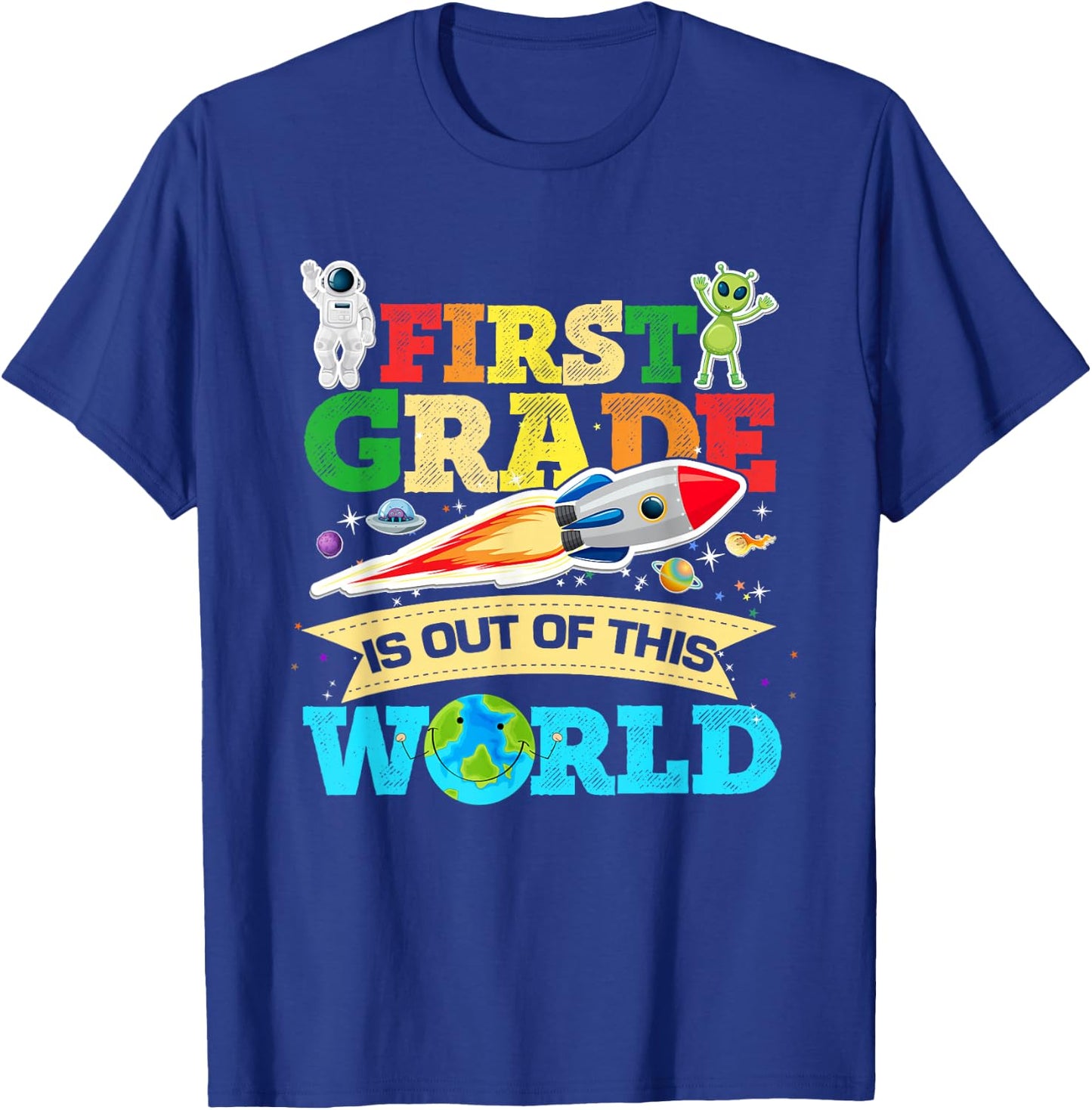 First Grade Is Out Of This World Space Astronauts Birthday T-Shirt - T-Shirt | Royal