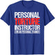 Personal Torture Instruction I Mean Personal Tainer Fitness T-Shirt - T-Shirt | Royal
