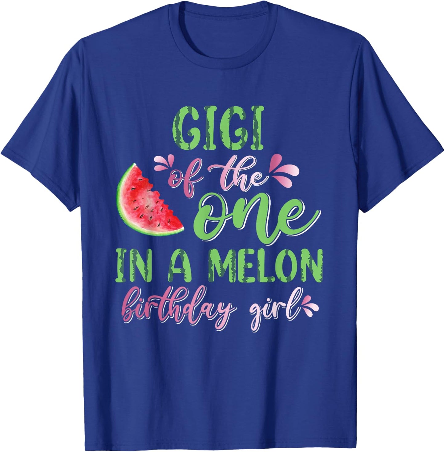 Gigi Of The One In A Melon Birthday Girl T-Shirt - T-Shirt | Royal