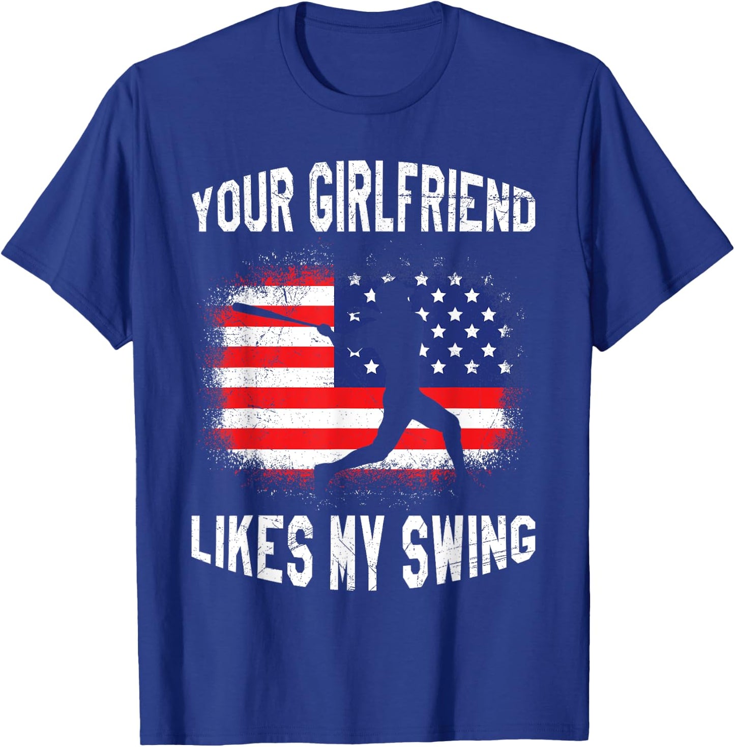 Your Girlfriend Likes My Swing Funny Baseball T-Shirt - T-Shirt | Royal