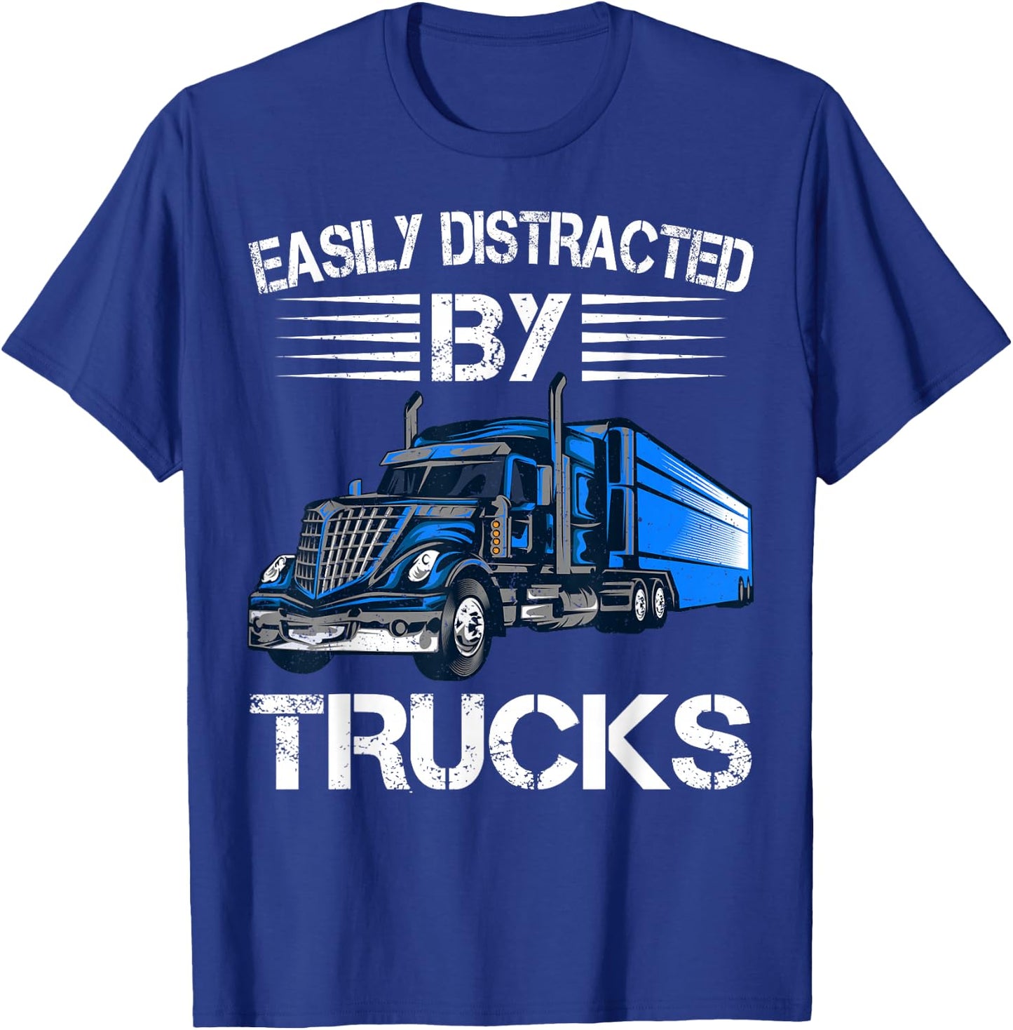 Easy to distract from trucks, clothing, trucks, lovers, truckers T-Shirt - T-Shirt | Royal