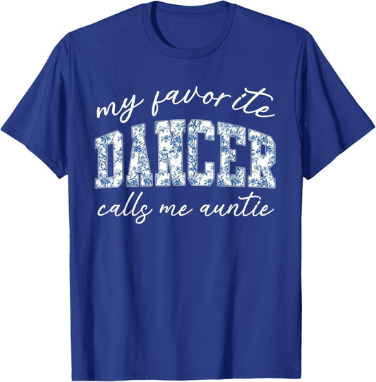 My Favorite Dancer Calls me Auntie Dancing Family T-Shirt - T-Shirt | Royal