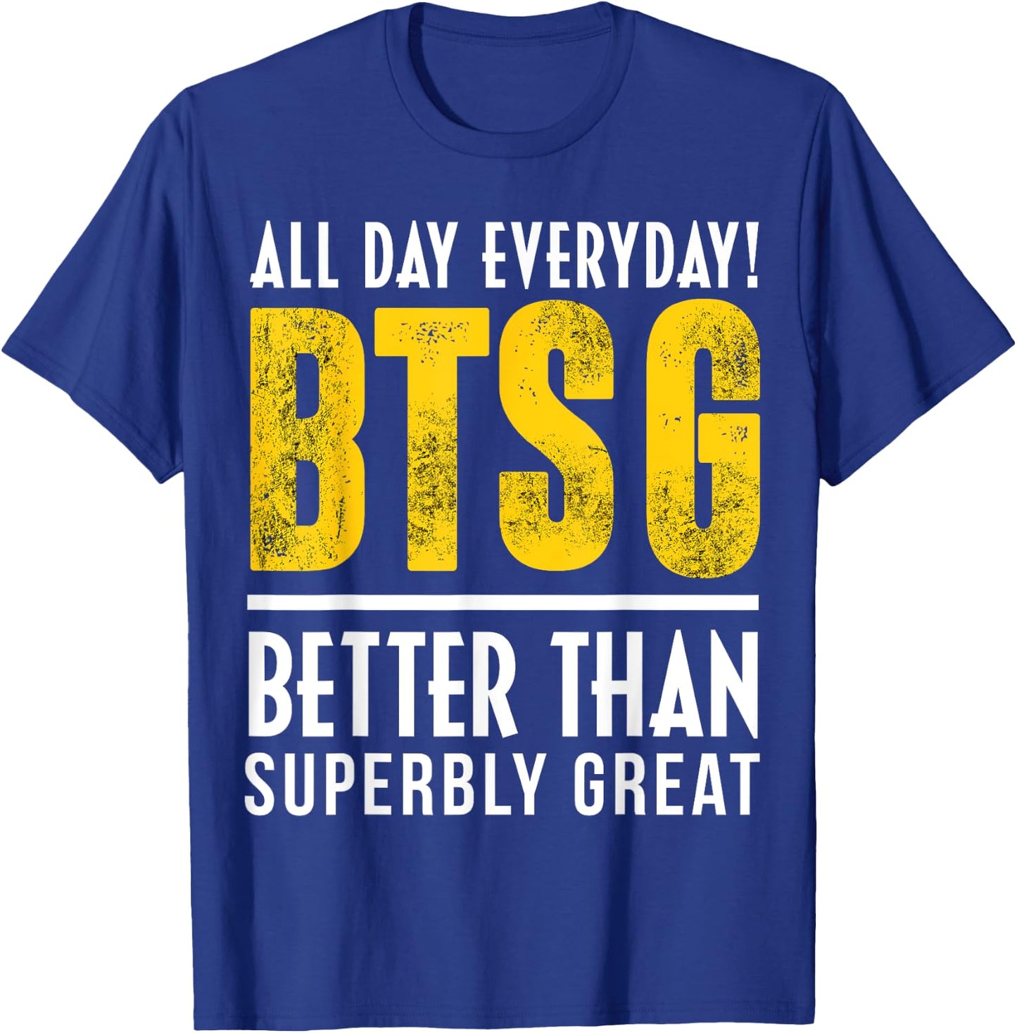 Positive Quote BTSG T-Shirt - T-Shirt | Royal