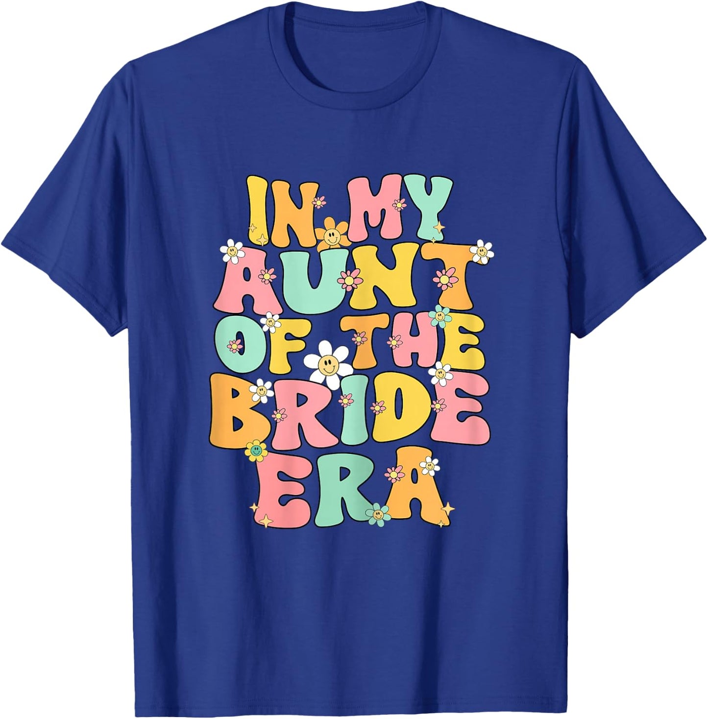 In My Aunt Of The Bride Era Cute Auntie Of The Bride Funny T-Shirt - T-Shirt | Royal