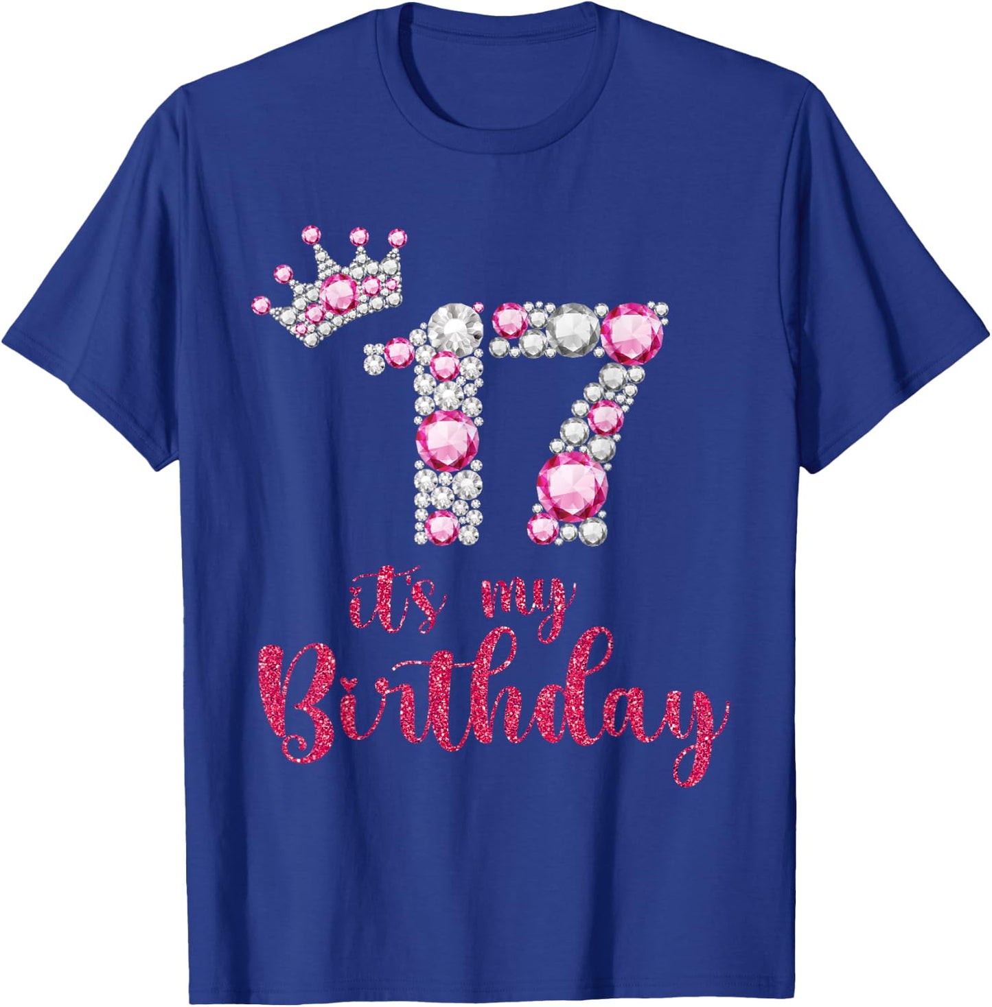 17 It's My Birthday 17th Birthday 17 Years Old Bday T-Shirt - T-Shirt | Royal