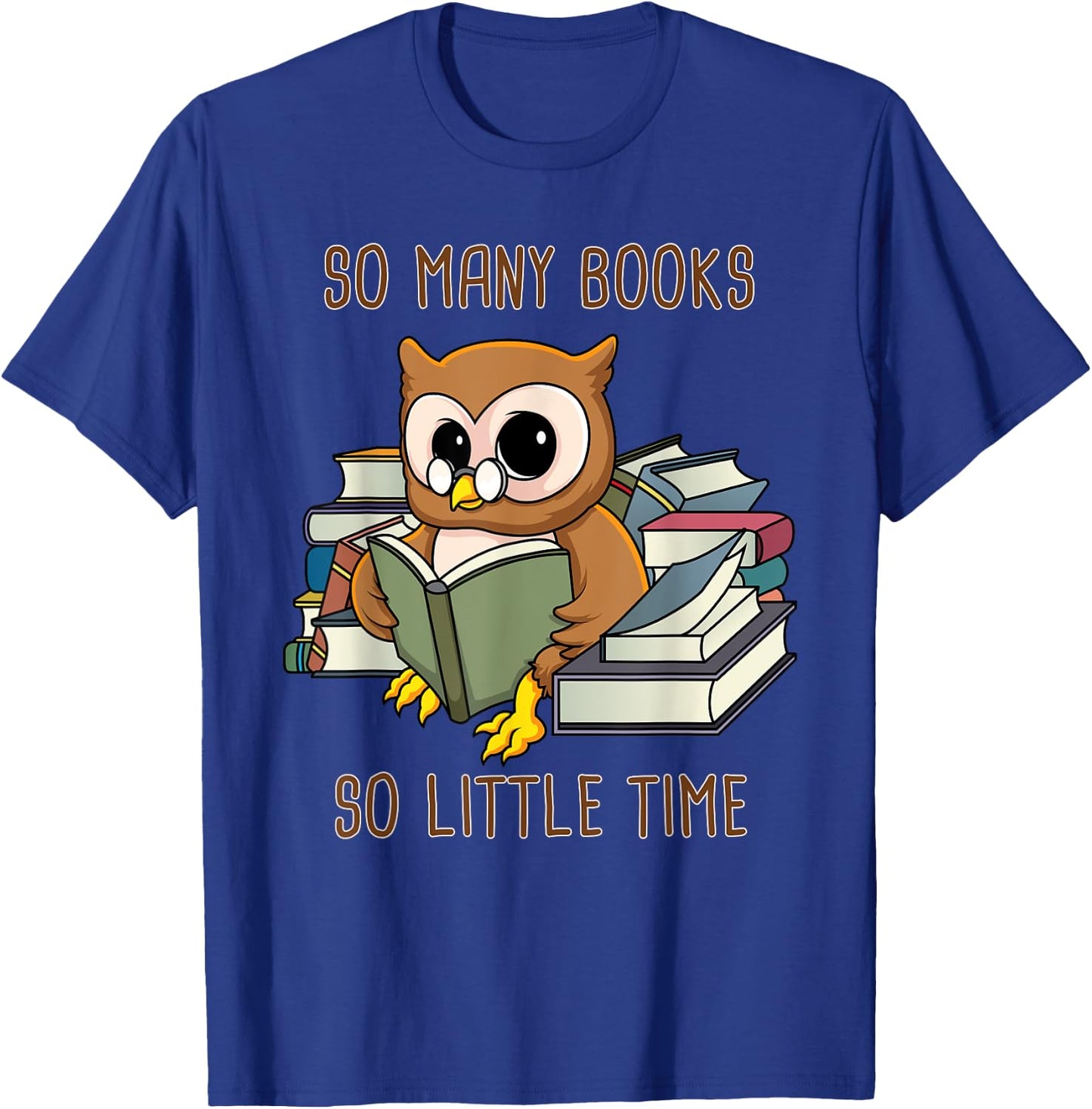So Many Books Reading Night Owl So Little Time Funny Geek T-Shirt - T-Shirt | Royal