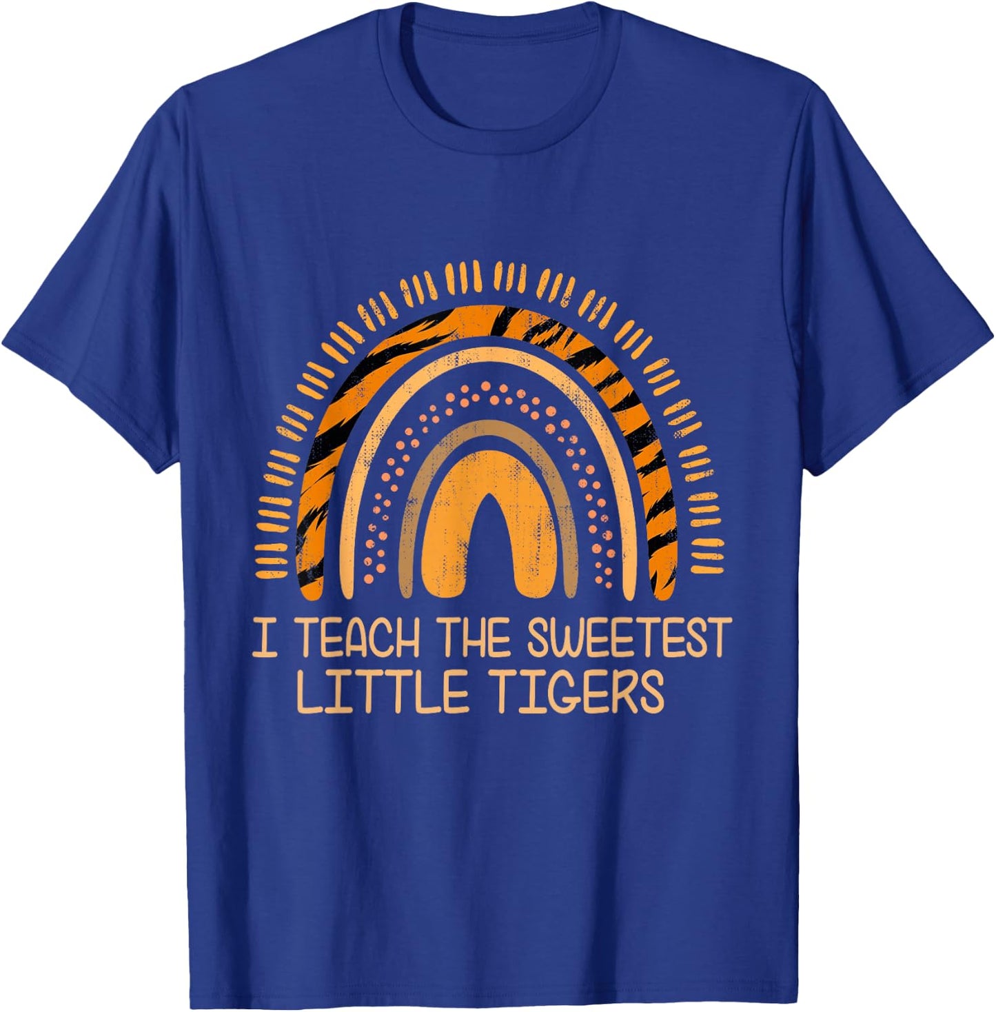 I Teach Sweetheart - I Teach the Sweetest Little Tigers T-Shirt - T-Shirt | Royal