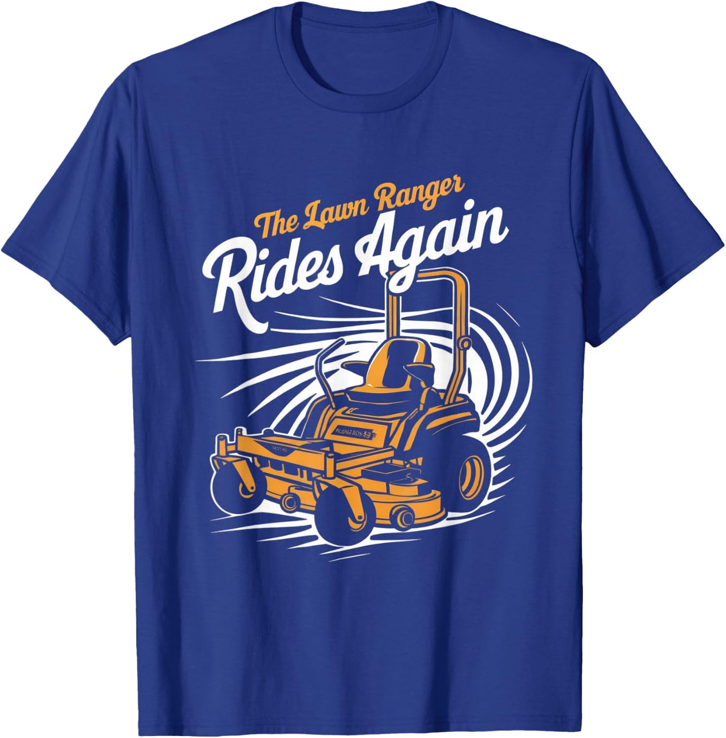 The Lawn Ranger Rides Again Gardening- Gardener Lawn Mower T-Shirt - T-Shirt | Royal