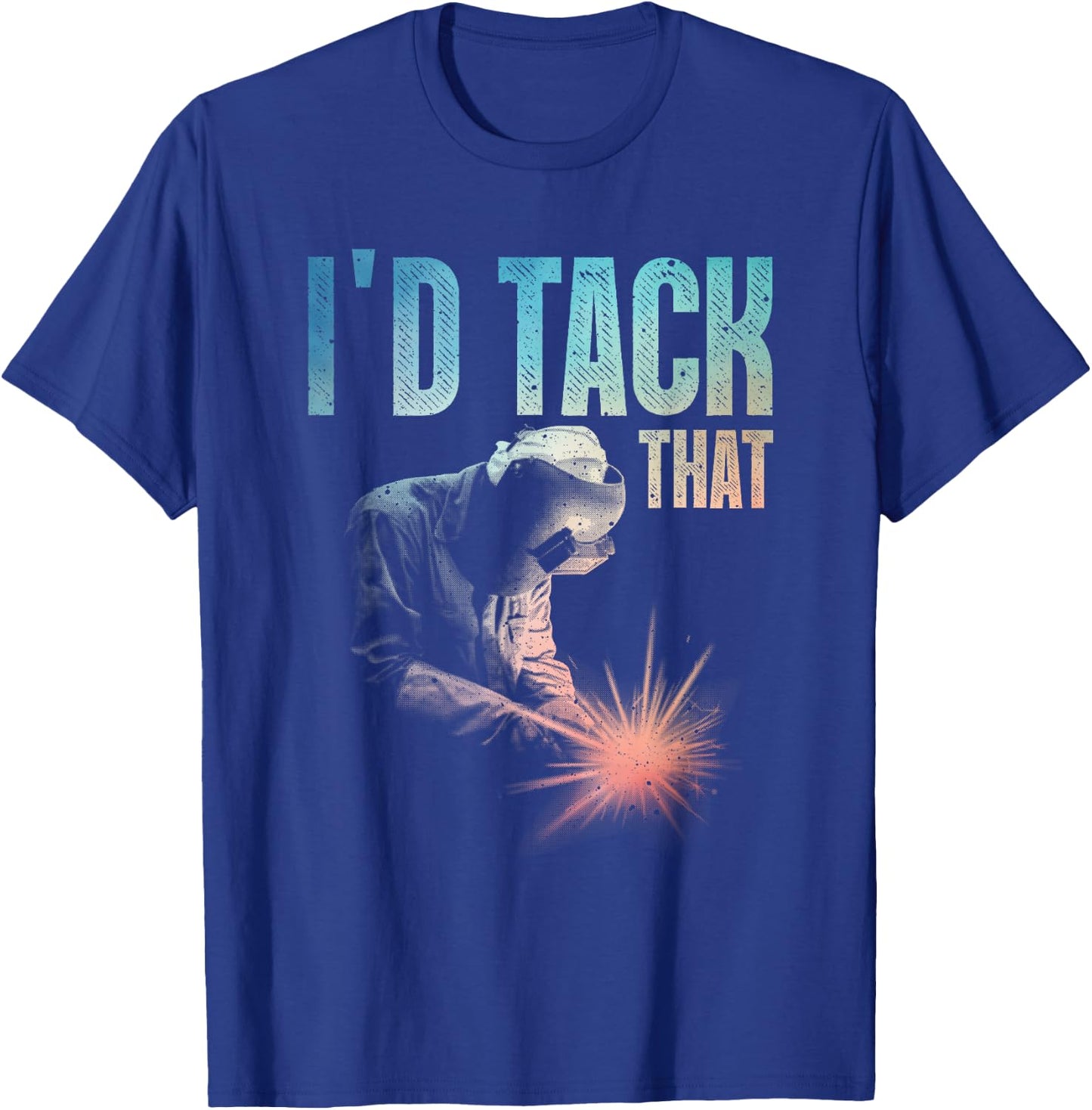 Best Welding Art Men Women Tack Welder Ironworkers Pipeliner T-Shirt - T-Shirt | Royal