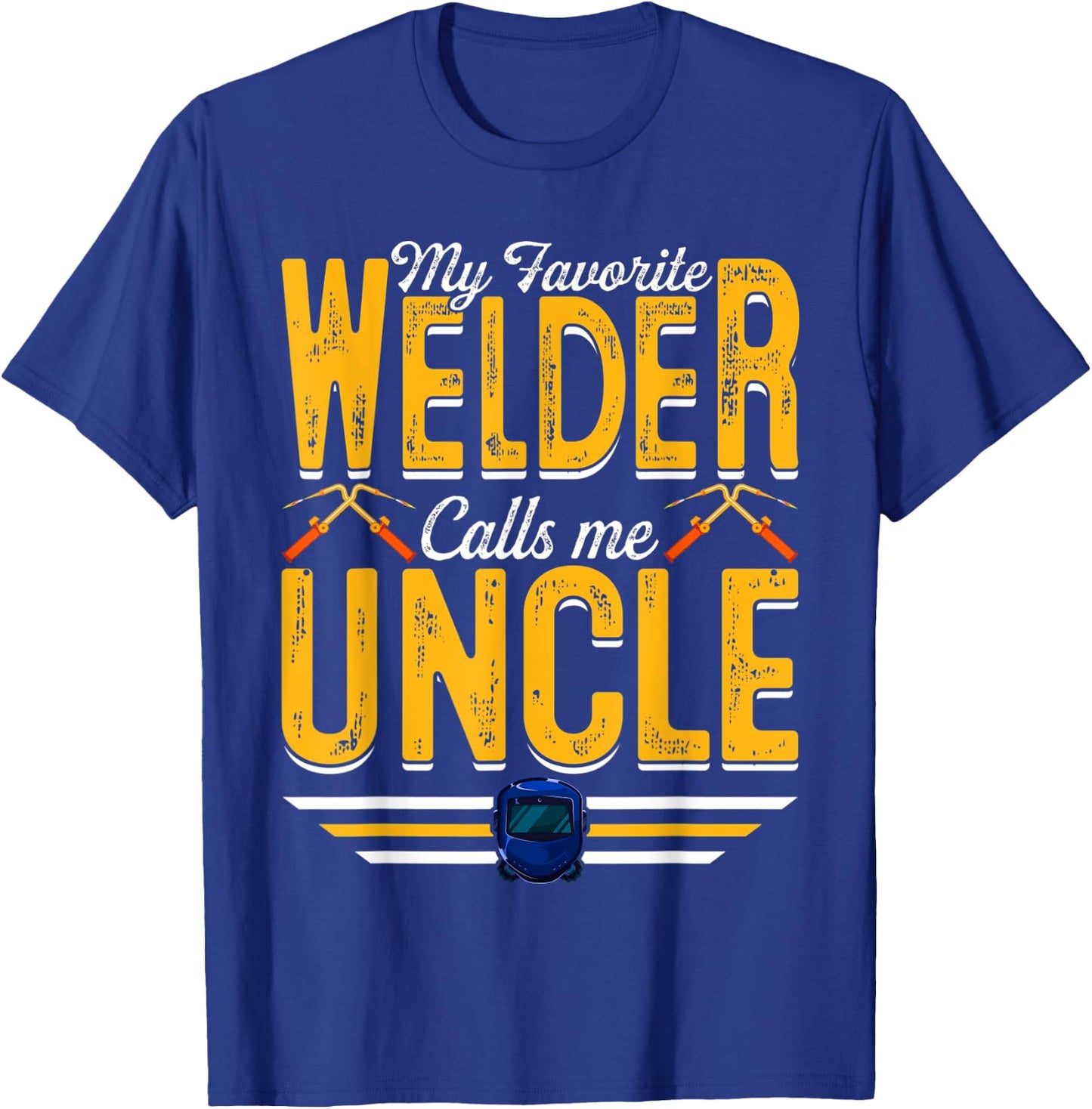 My Favorite Welder Calls Me Uncle Welding Papa Men T-Shirt - T-Shirt | Royal