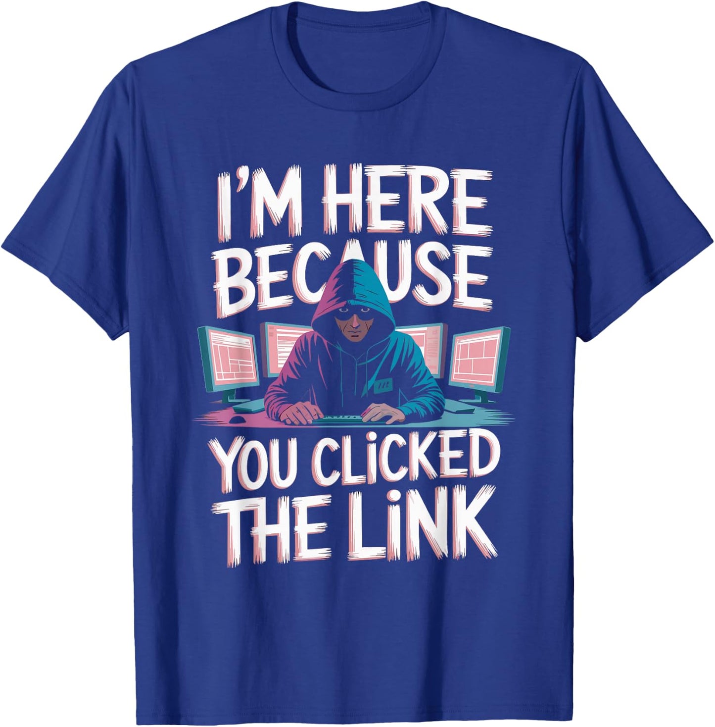 Funny Cybersecurity Hacker Design T-Shirt - T-Shirt | Royal