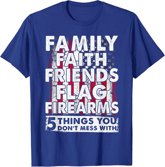 Don't Mess With 5 Family Faith Friends Flag Firearms Funny T-Shirt - T-Shirt | Royal