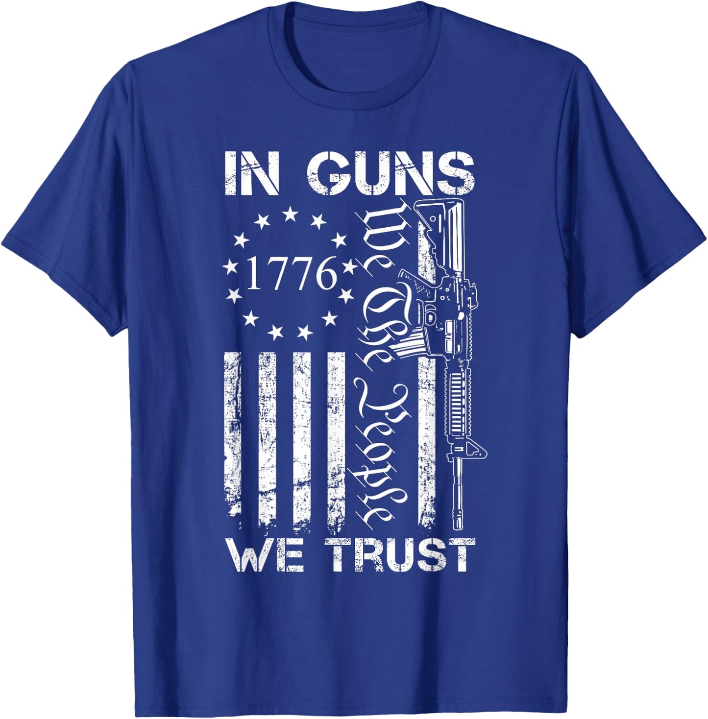 In Guns We Trust - We The People - AR15 USA Flag Pro Guns Women Men T-Shirt - T-Shirt | Royal
