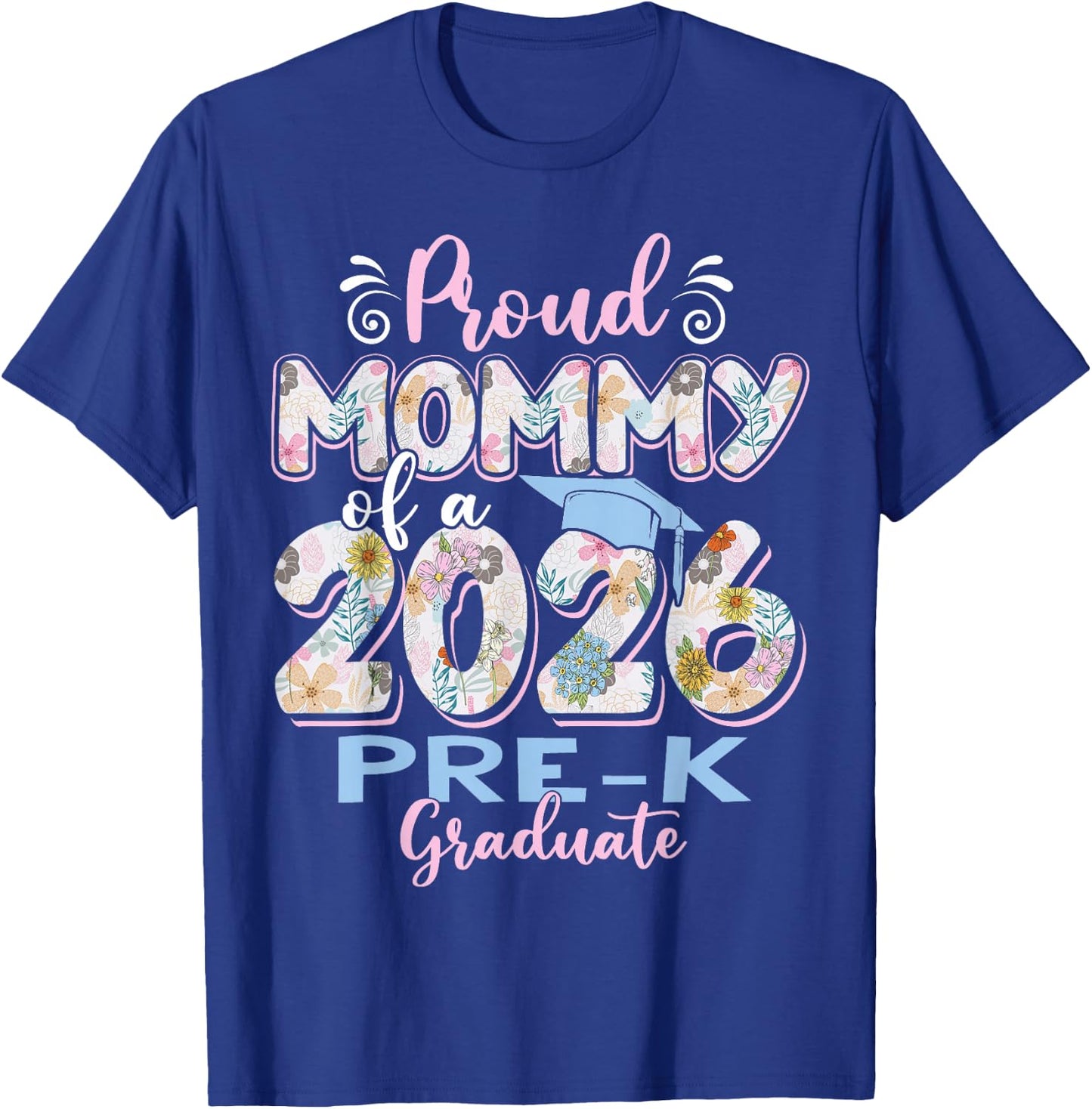 Proud Mommy of 2026 Pre-K Graduate Mothers Day Graduation T-Shirt - T-Shirt | Royal