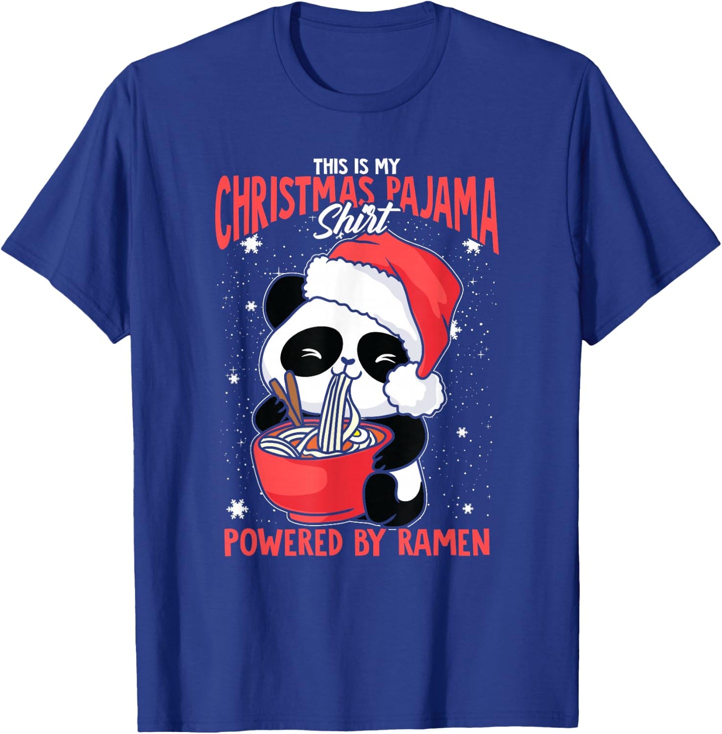 This Is My Christmas Pajama, Powered By Ramen Santa Panda T-Shirt - T-Shirt | Royal