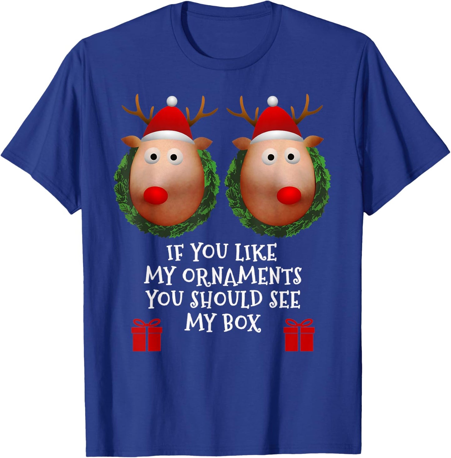 If You Like My Ornaments You Should See My Box Christmas T-Shirt - T-Shirt | Royal