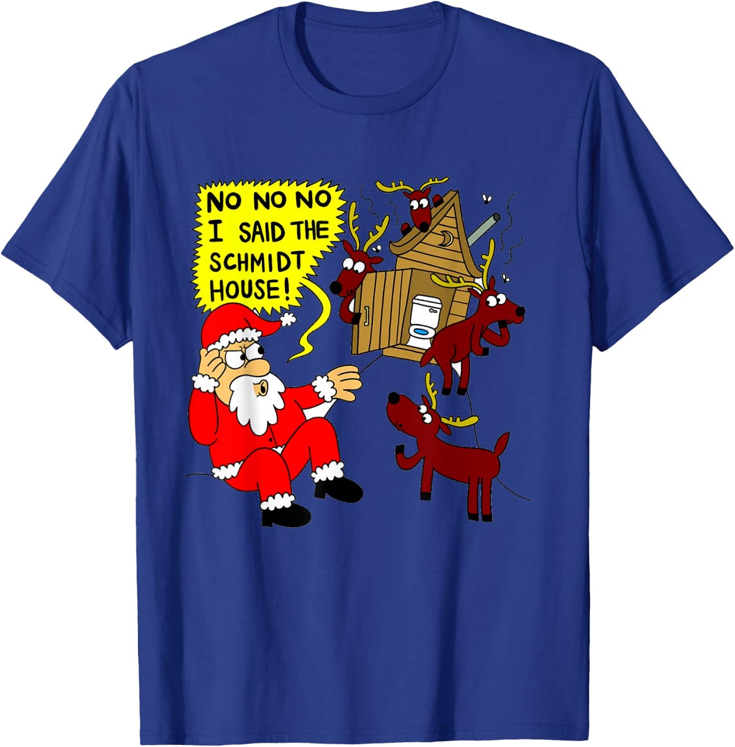 No No No I Said The Schmidt House WC Joke T-Shirt - T-Shirt | Royal