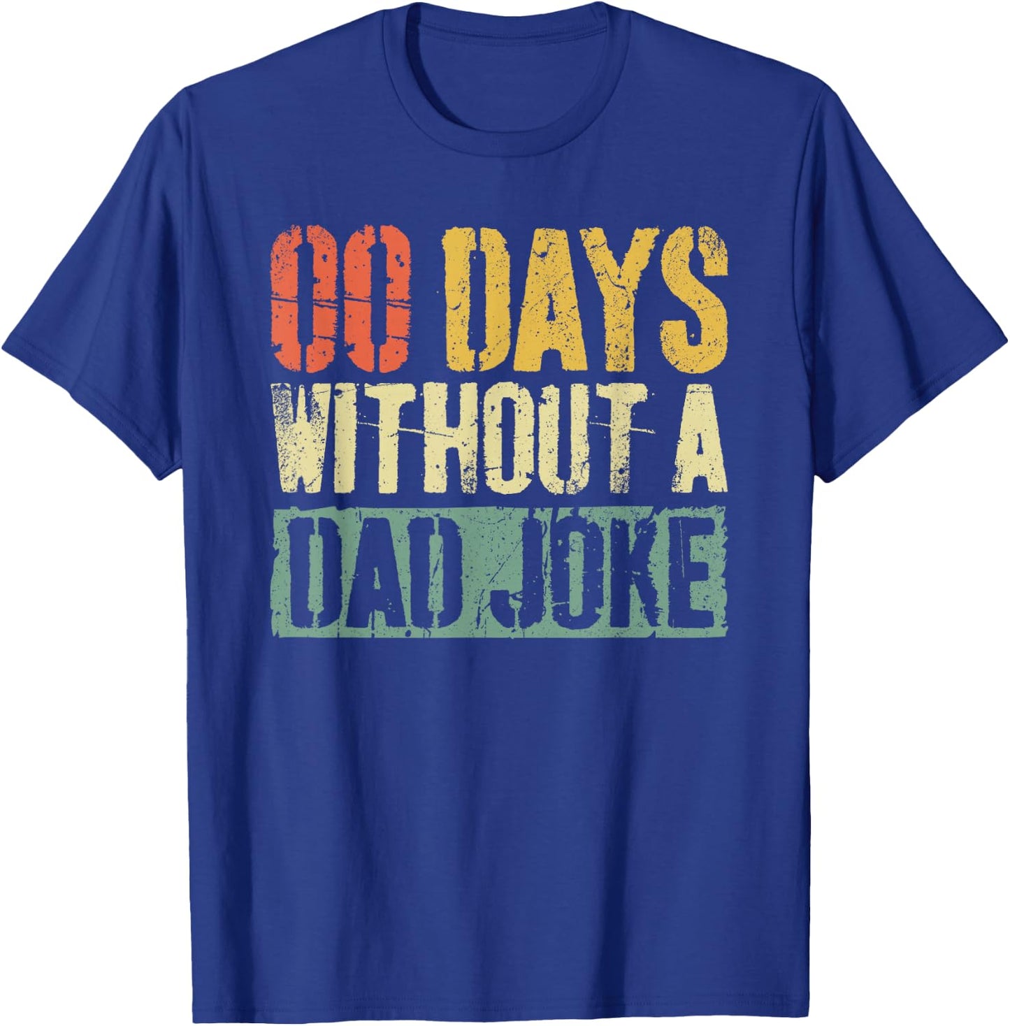00 Days Without A Dad Joke Shirt Funny Men Fathers Day T-Shirt - T-Shirt | Royal