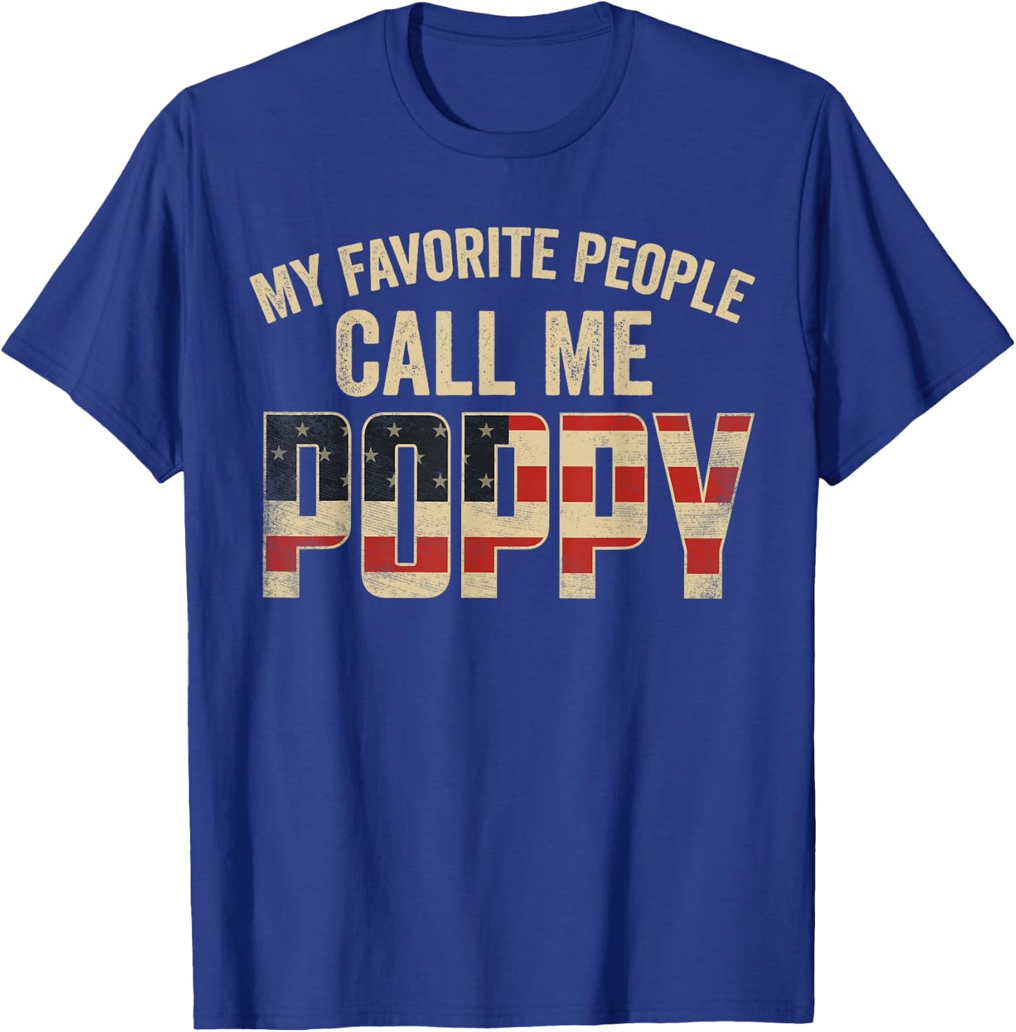 My Favorite People Call Me Poppy USA Flag T-Shirt - T-Shirt | Royal