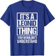 It's A Leonid Thing You Wouldn't Understand T-Shirt - T-Shirt | Royal