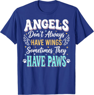 Angels Don't Always Have Wings Sometimes They Have Paws T-Shirt - T-Shirt | Royal