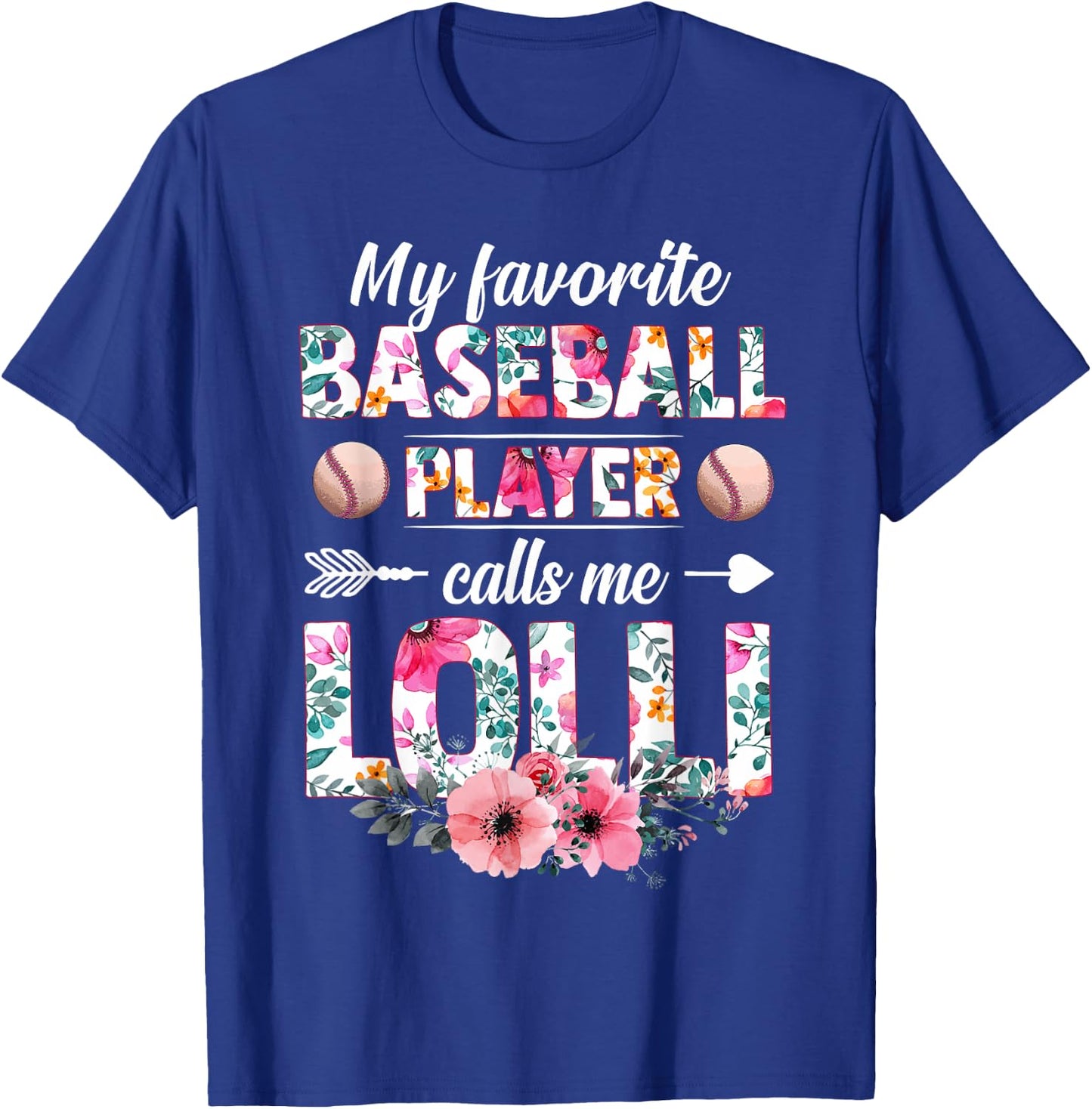 My Favorite Baseball Player Calls Me Lolli Mother's Day T-Shirt - T-Shirt | Royal
