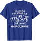 I'm Not Talking to Myself It's Called Monologue - Theatre T-Shirt - T-Shirt | Royal