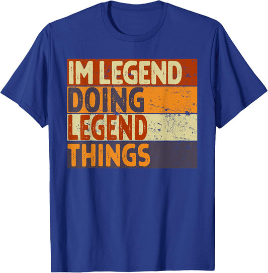 Retro I'm LEGEND Doing LEGEND Things Funny Birthday Joke T-Shirt - T-Shirt | Royal