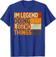 Retro I'm LEGEND Doing LEGEND Things Funny Birthday Joke T-Shirt - T-Shirt | Royal
