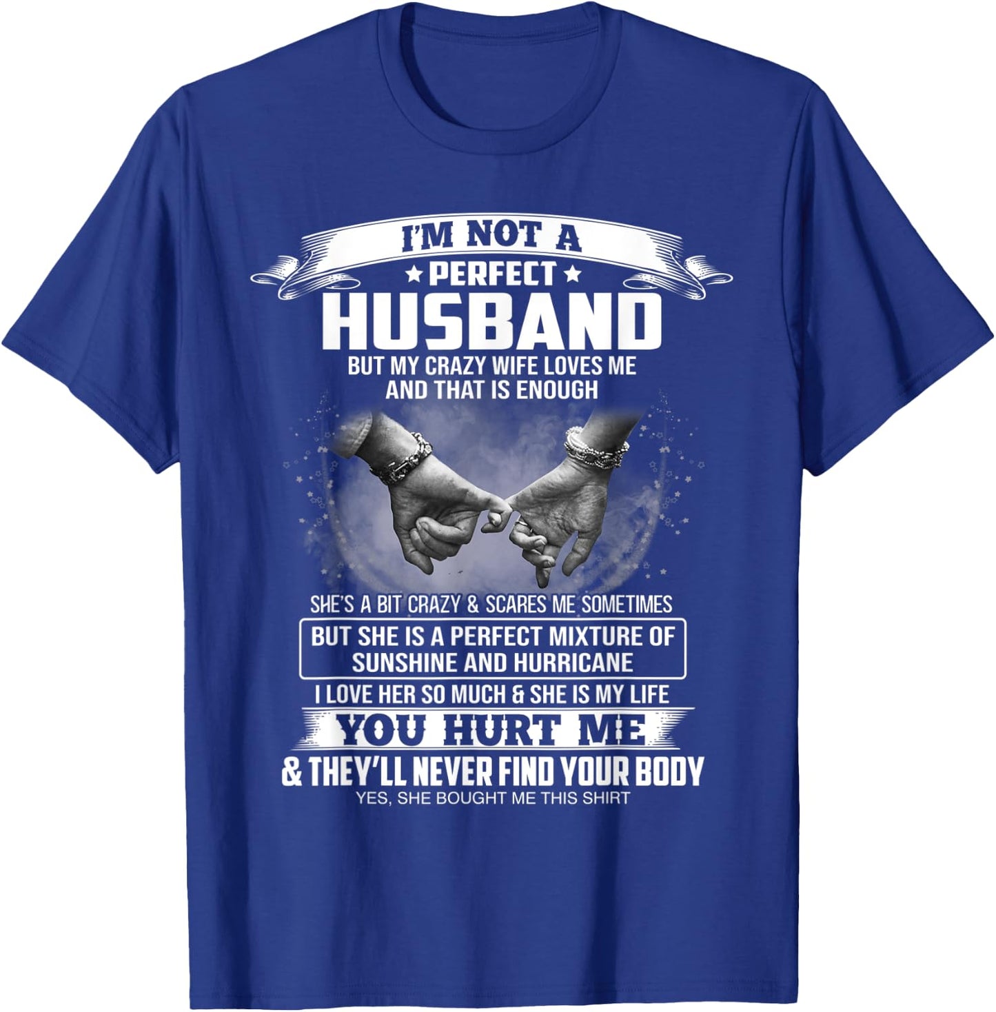 I'm Not A Perfect Husband But My Crazy Wife Loves Me T-Shirt - T-Shirt | Royal