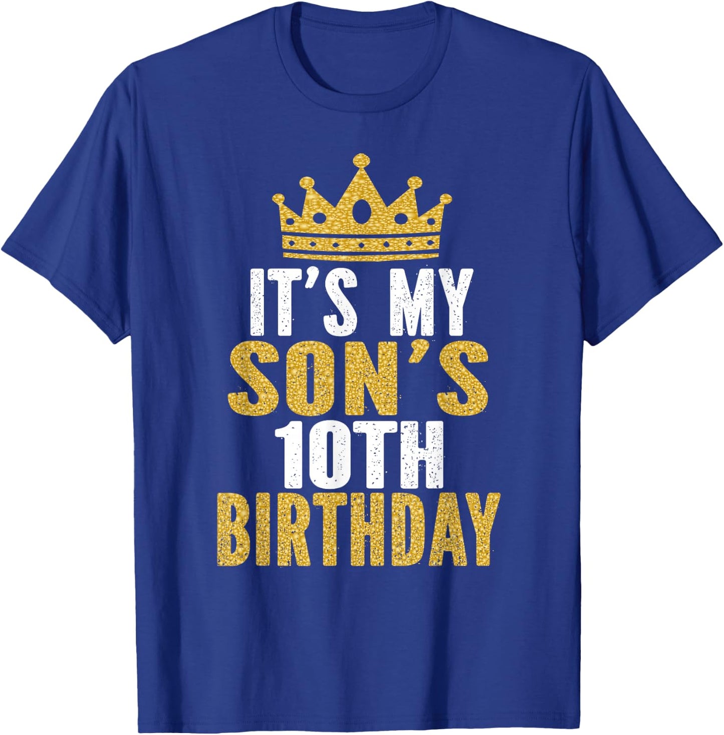 It's My Son's 10th Birthday 10 Years Old Boy T-Shirt - T-Shirt | Royal