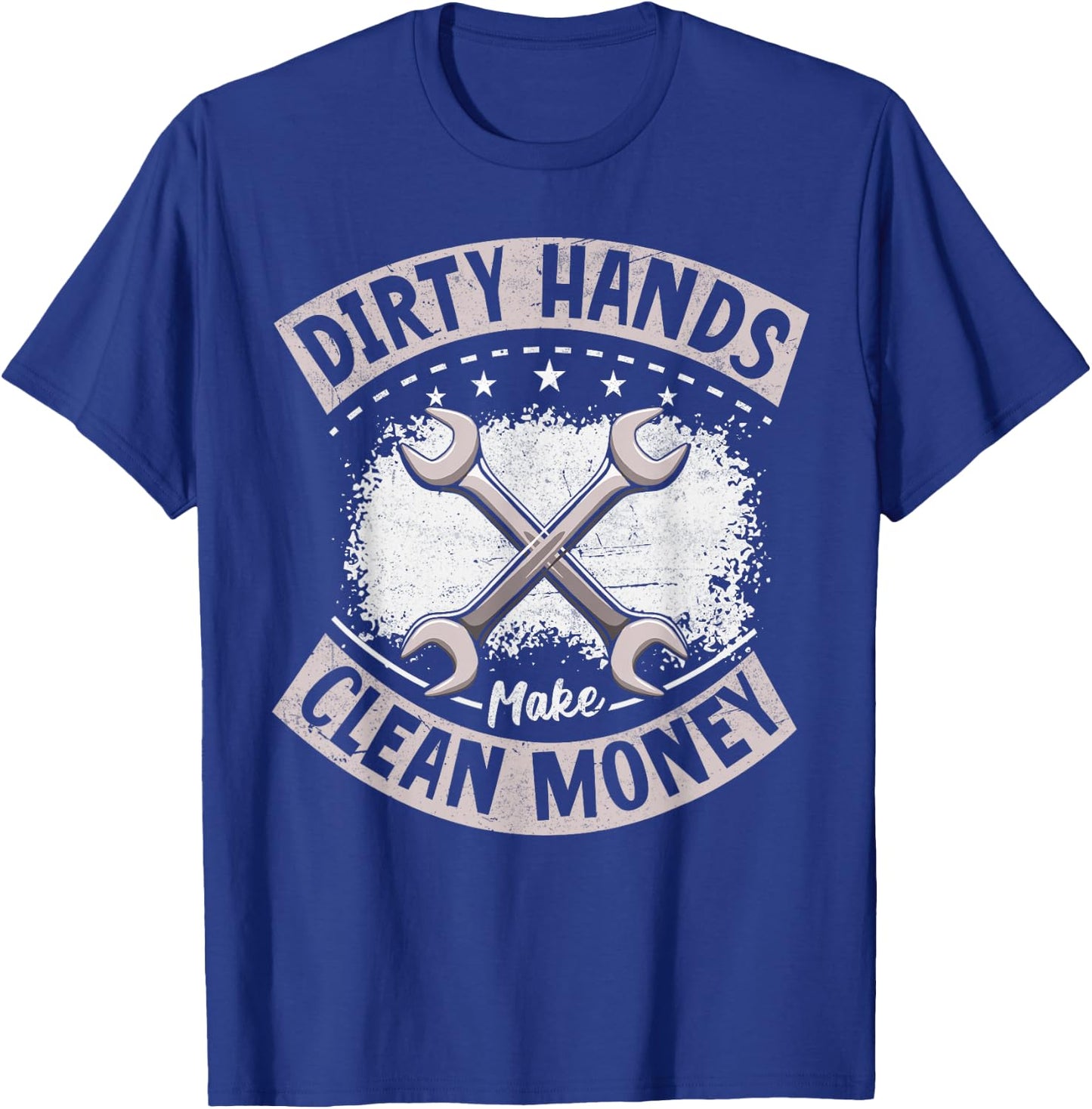 My Hands May Be Dirty But My Money Is Clean Mechanic Repair T-Shirt - T-Shirt | Royal