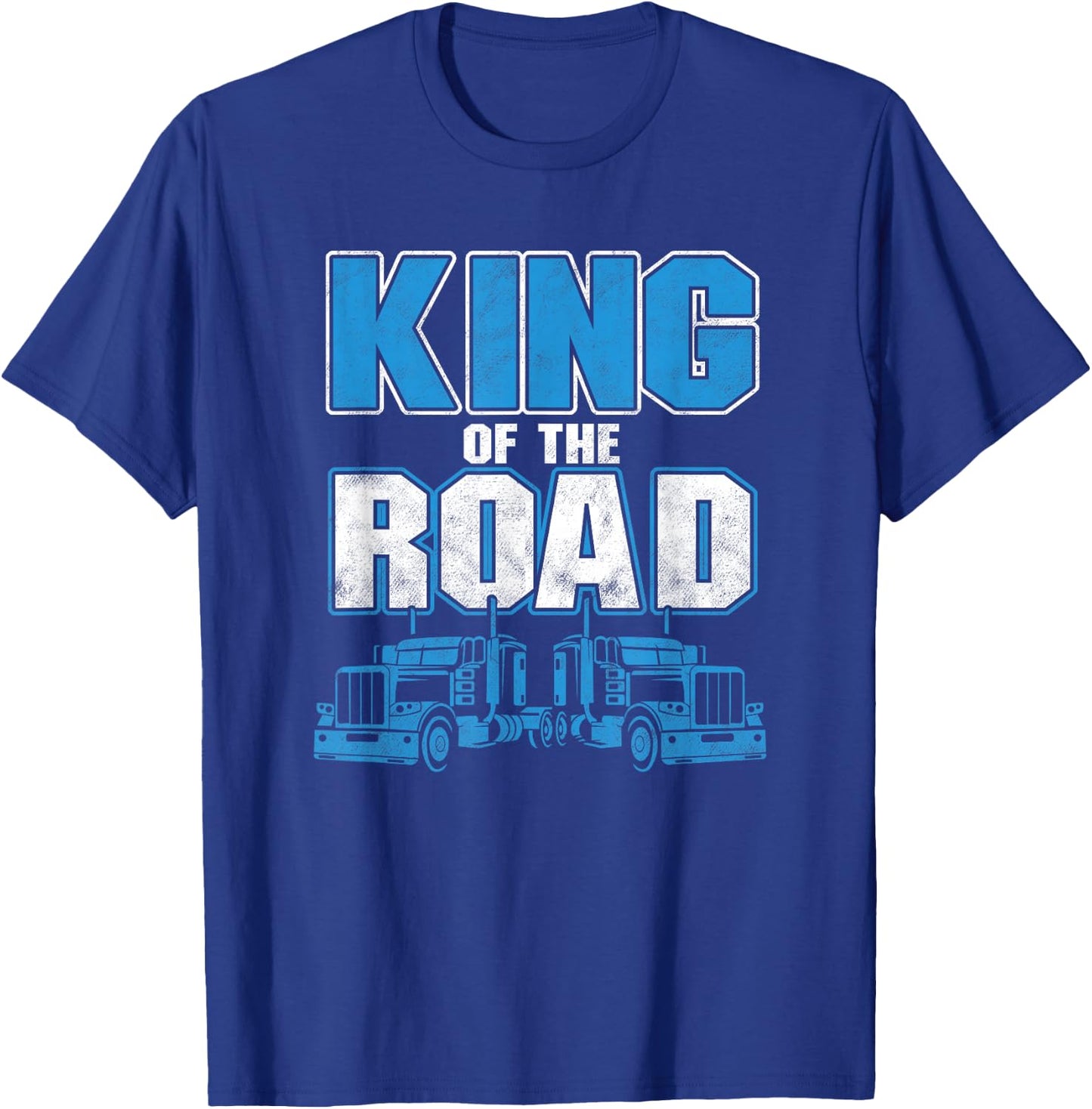 King Of Road Trucker Truck Driver Highway Truckers Gift T-Shirt - T-Shirt | Royal