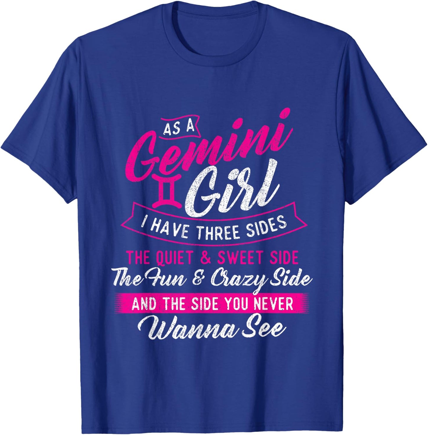 As A Gemini Girl I Have Three Sides - Astrology Zodiac Sign T-Shirt - T-Shirt | Royal