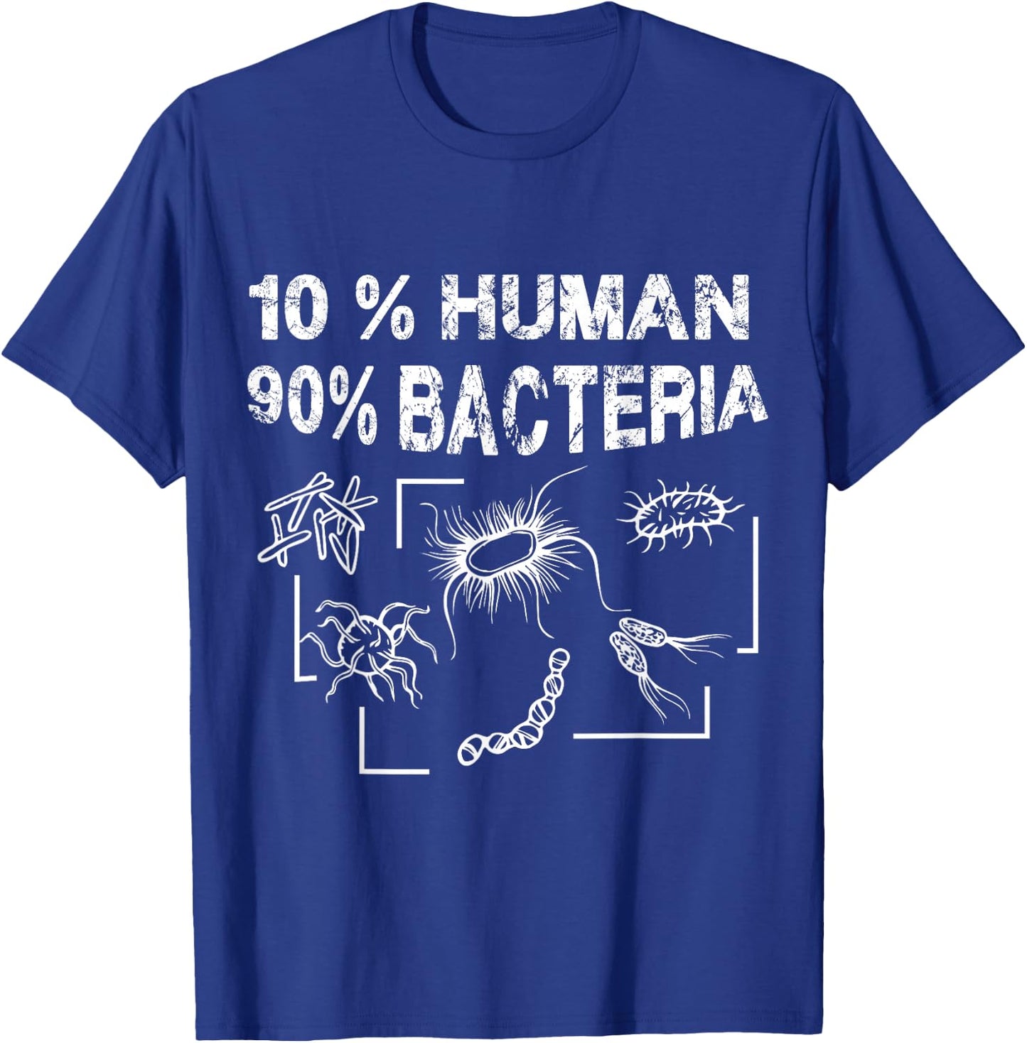Science Teacher Facts 10% Human 90% Bacteria Funny Biology T-Shirt - T-Shirt | Royal