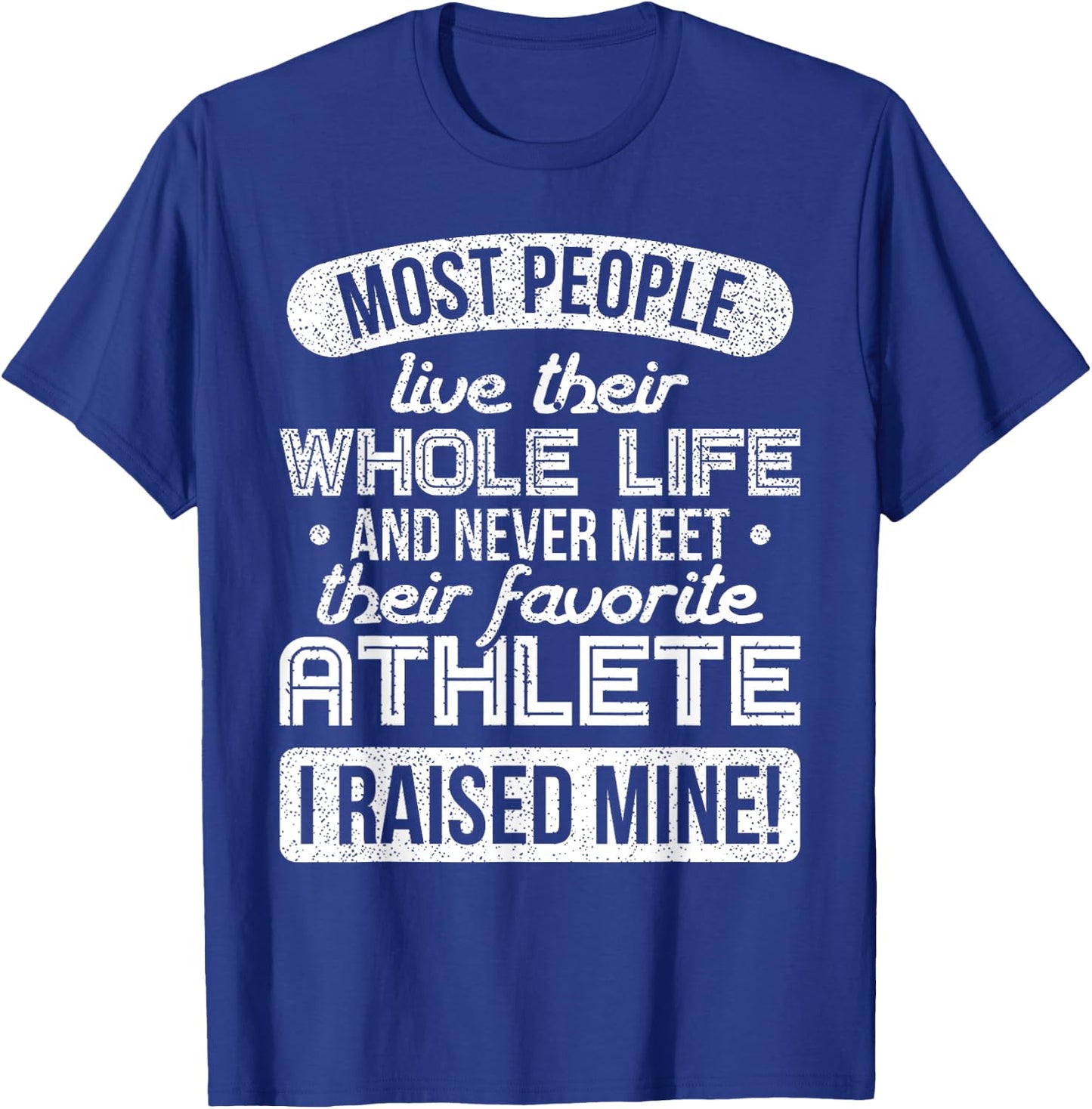 I Raised My Favorite Athlete Sports Mom Dad Gift Shirt T-Shirt - T-Shirt | Royal